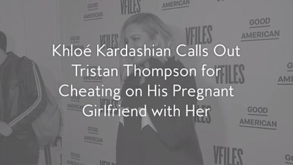 Download Video: Khloé Kardashian Calls Out Tristan Thompson for Cheating on His Pregnant Girlfriend with Her