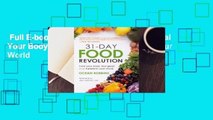 Full E-book  31-Day Food Revolution: Heal Your Body, Feel Great, and Transform Your World