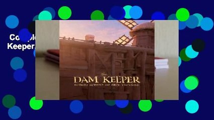 Complete acces  The Dam Keeper (Dam Keeper, #1) by Robert Kondo