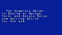 The Complete Guide to Buying at Garage, Yard, and Estate Sales and Selling Online for Fun and
