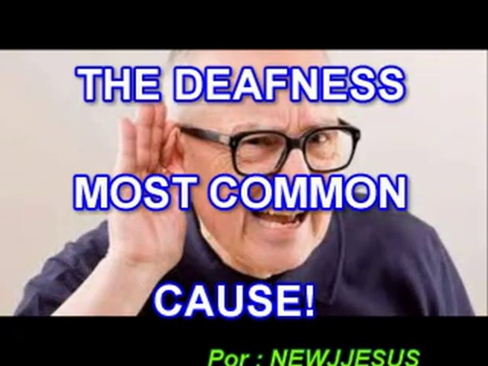 DEAFNESS IGNORED MAIN CAUSE