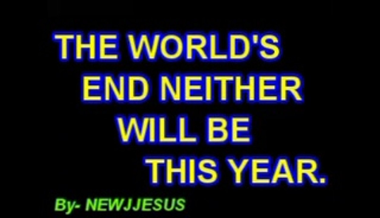 THE WORL'S END NEITHER WILL BE