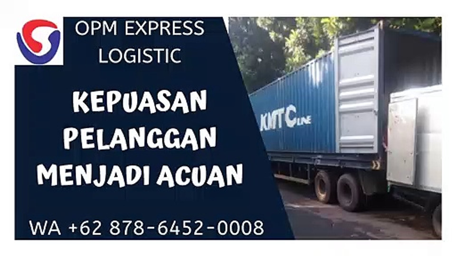 ⁣KEPUASAN PELANGGAN MENJADI ACUAN, WA +62 878-6452-0008, OPM Logistic