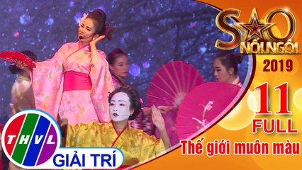 THVL | Sao nối ngôi Mùa 4 – Tập 11: Thế giới muôn màu