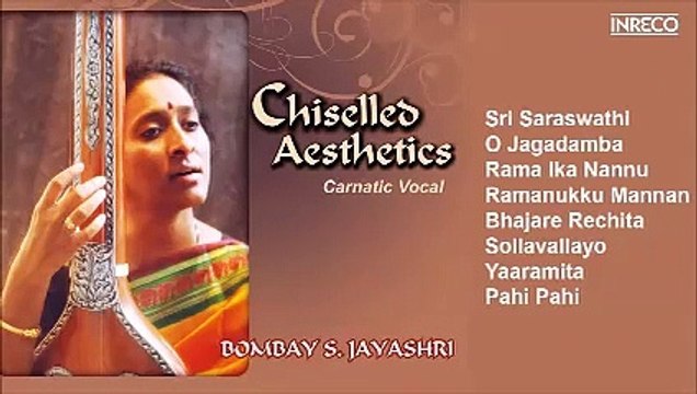 CARNATIC VOCAL ¦ CHISELLED AESTHETICS ¦ BOMBAY. S. JAYASHRI ¦ JUKEBOX