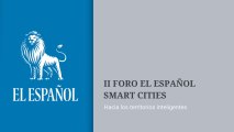 II Foro EL ESPAÑOL Smart Cities . Hacia los territorios inteligentes
