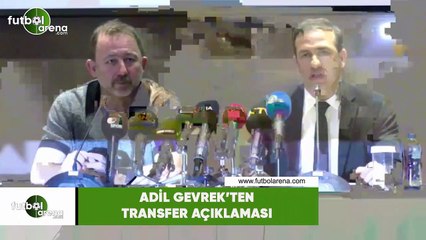 Adil Gevrek'ten transfer açıklaması