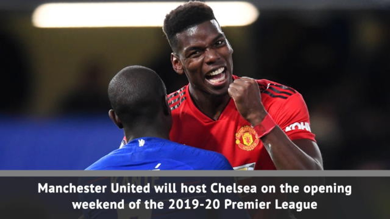Man United face Chelsea on opening day of Premier League fixtures