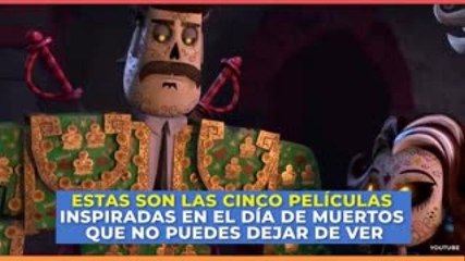 Entretenimiento | Cinco películas inspiradas en el día de muertos que no puedes dejar de ver