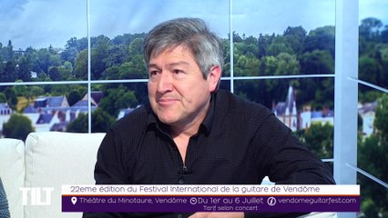 TILT - 13/06/2019 Partie 2 - 22eme édition du Festival International de guitare de Vendôme