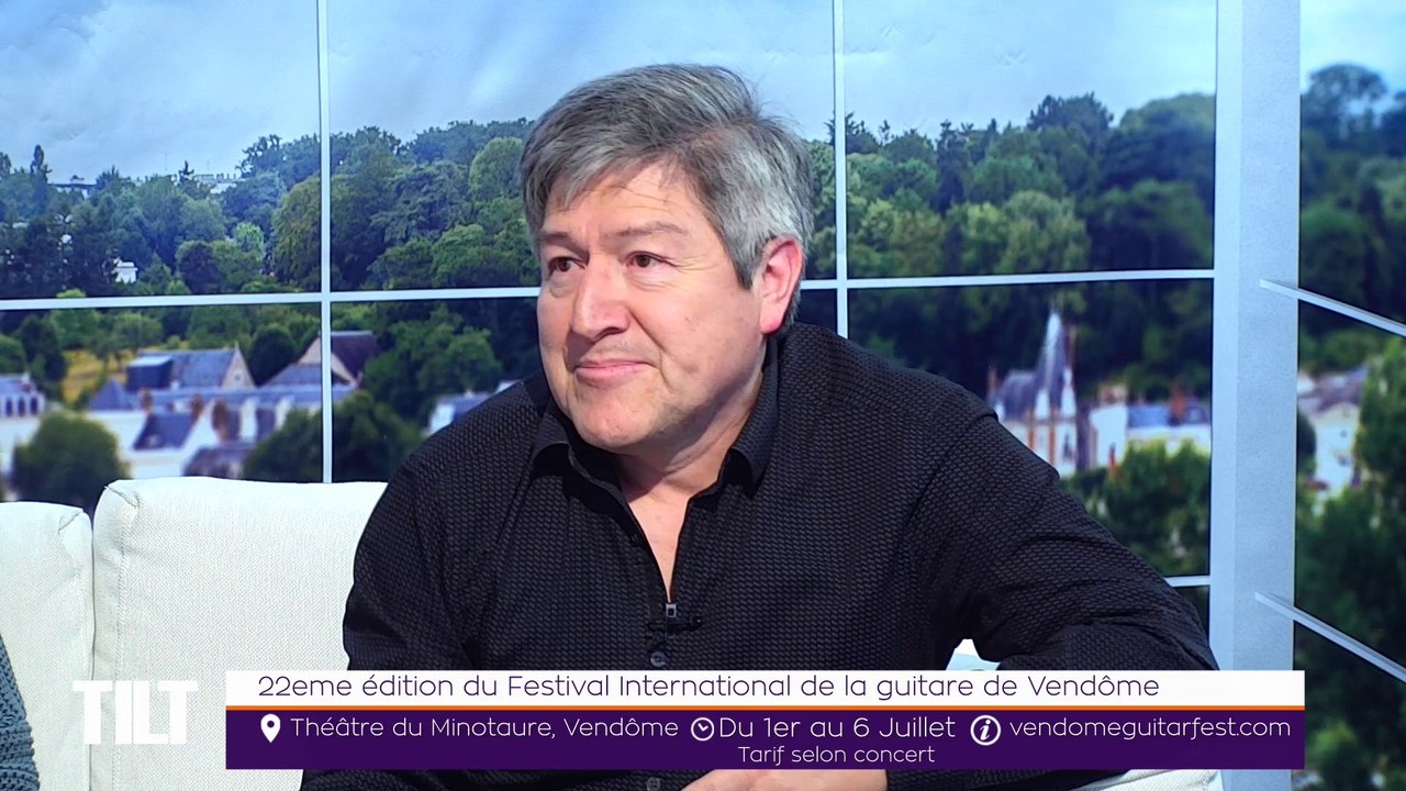 TILT - 13/06/2019 Partie 2 - 22eme édition du Festival International de guitare de Vendôme