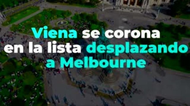 Internacional | Conoce las 10 mejores ciudades del mundo para vivir