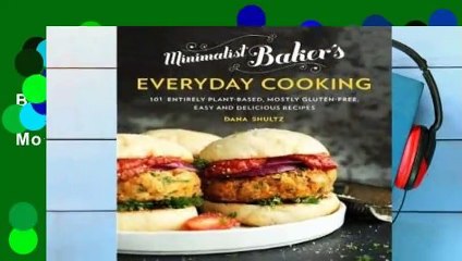 Full E-book  Minimalist Baker's Everyday Cooking: 101 Entirely Plant-based, Mostly Gluten-Free,