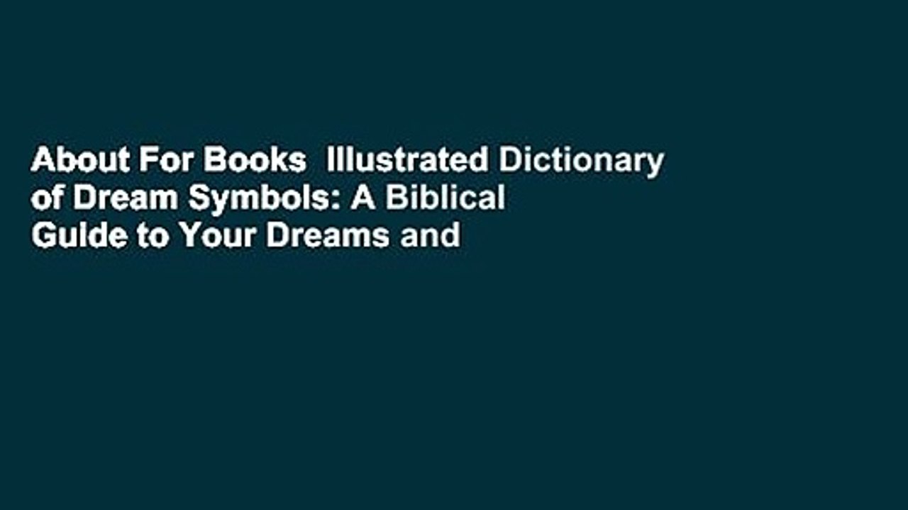 About For Books  Illustrated Dictionary of Dream Symbols: A Biblical Guide to Your Dreams and