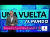 Rusia instala en Venezuela un fábrica de fusiles AK-47 | Noticias con Yuriria Sierra