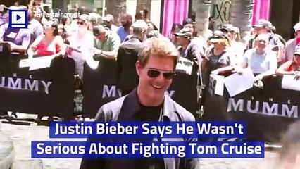 Justin Bieber Says He Wasn't Serious About Fighting Tom Cruise