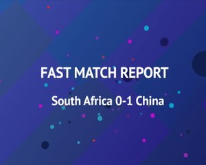 Tải video: Fast Match Report - South Africa 0-1 China