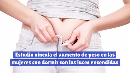 Download Video: Estudio vincula el aumento de peso en las mujeres con dormir con las luces encendidas