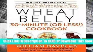 Wheat Belly 30-Minute (Or Less!) Cookbook  For Kindle