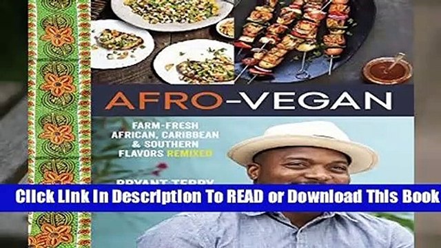 About For Books Afro-vegan: Farm-fresh African, Caribbean, and Southern Food Remixed Complete
