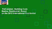 Full version  Building Code Basics, Residential: Based on the 2012 International Residential