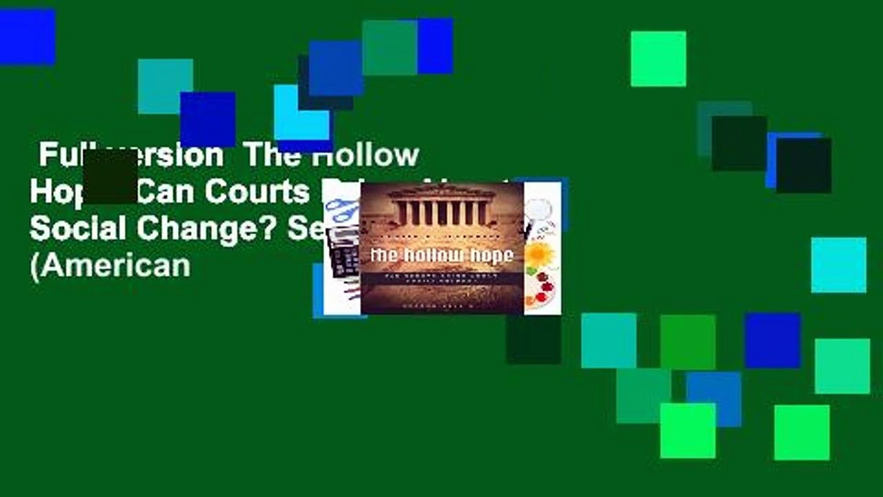 Full version  The Hollow Hope: Can Courts Bring About Social Change? Second Edition (American