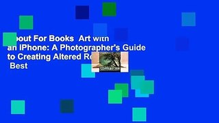 About For Books  Art with an iPhone: A Photographer's Guide to Creating Altered Realities  Best
