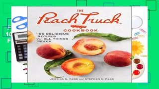 Full version  The Peach Truck Cookbook: 100 Delicious Recipes for All Things Peach  For Kindle