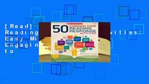 [Read] 50 Common Core Reading Response Activities: Easy Mini-Lessons and Engaging Activities to