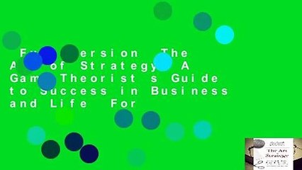 Full version  The Art of Strategy: A Game Theorist s Guide to Success in Business and Life  For