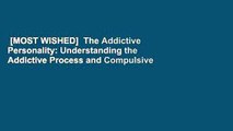 [MOST WISHED]  The Addictive Personality: Understanding the Addictive Process and Compulsive