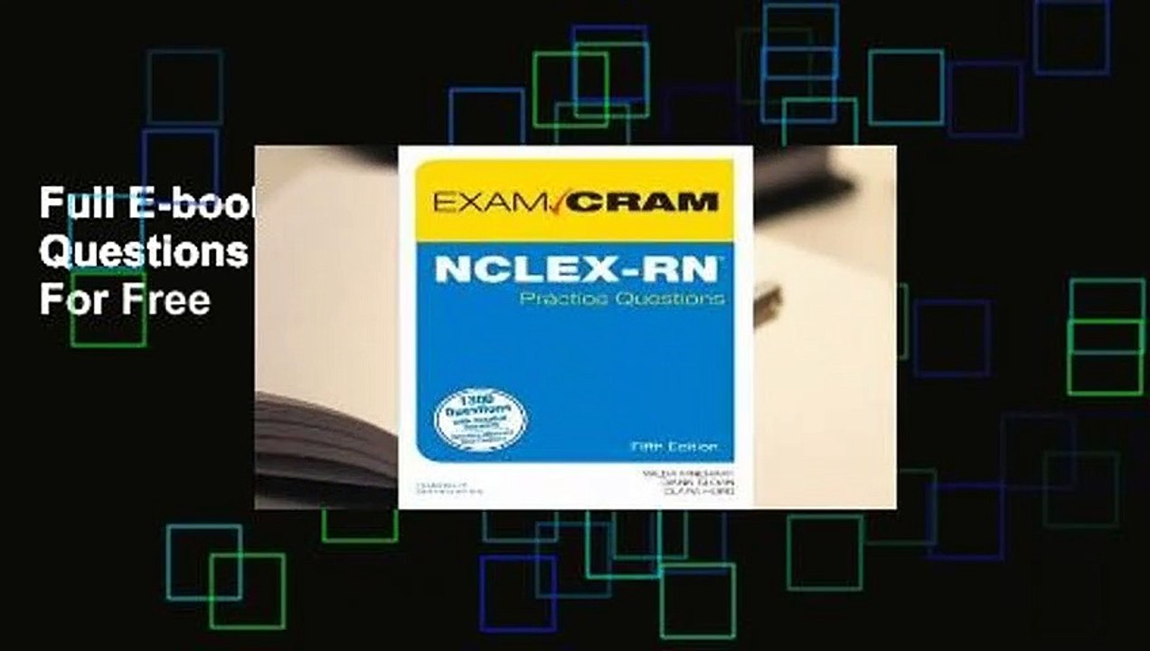Full E-book Nclex-RN Practice Questions Exam Cram  For Free