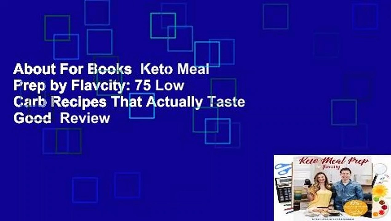 About For Books  Keto Meal Prep by Flavcity: 75 Low Carb Recipes That Actually Taste Good  Review