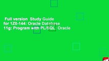 Full version  Study Guide for 1Z0-144: Oracle Database 11g: Program with PL/SQL: Oracle