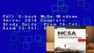 Full E-book McSa Windows Server 2016 Complete Study Guide: Exam 70-740, Exam 70-741, Exam 70-742,