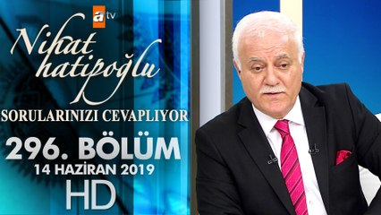 Nihat Hatipoğlu Sorularınızı Cevaplıyor - 14 Haziran 2019