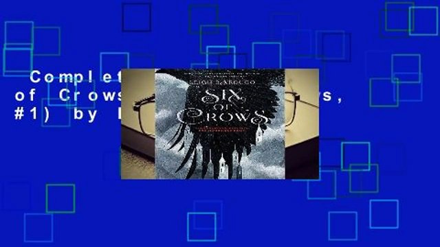 Complete acces Six of Crows (Six of Crows, #1) by Leigh Bardugo