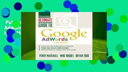 Full E-book  Ultimate Guide to Google Adwords: How to Access 100 Million People in 10 Minutes