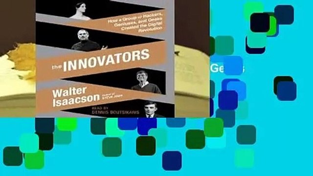 Full version The Innovators: How a Group of Hackers, Geniuses, and Geeks Created the Digital