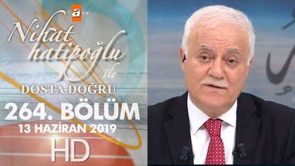 Nihat Hatipoğlu Dosta Doğru - 13 Haziran 2019