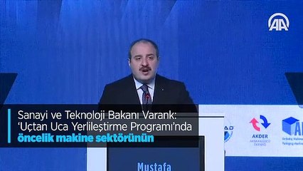 Bakan Varank: 'Uçtan Uca Yerlileştirme Programı'nda öncelik makine sektörünün