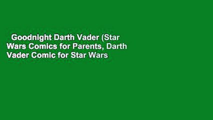 Goodnight Darth Vader (Star Wars Comics for Parents, Darth Vader Comic for Star Wars Kids)  For