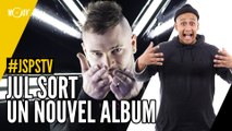 Je sais pas si t’as vu... Jul sort un nouvel album