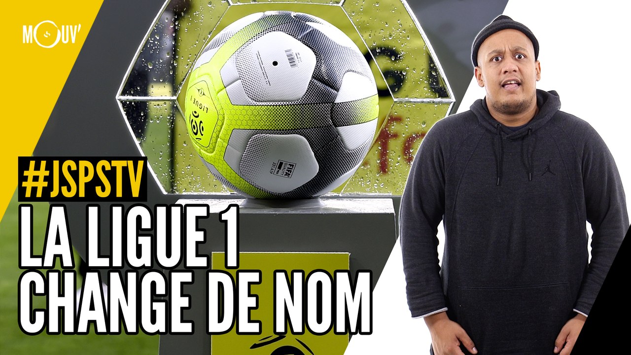 Je sais pas si t’as vu... La Ligue 1 change de nom