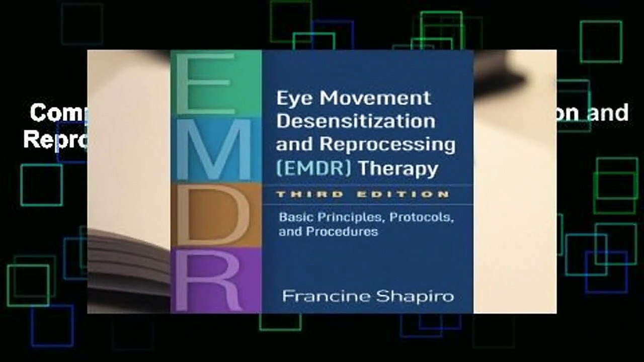 Complete acces  Eye Movement Desensitization and Reprocessing (EMDR) Therapy, Third Edition: