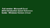 Full version  Microsoft Excel 2016 Introduction Quick Reference Guide - Windows Version (Cheat