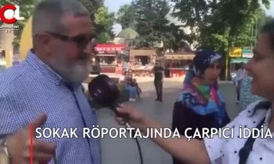 Sokak röportajında yaşlı amcadan çarpıcı iddia