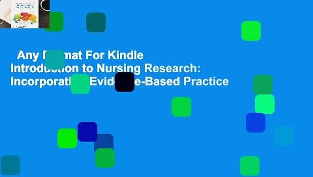 Any Format For Kindle Introduction to Nursing Research: Incorporating Evidence-Based Practice