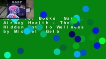 About For Books  Gasp!: Airway Health - The Hidden Path to Wellness by Michael  Gelb