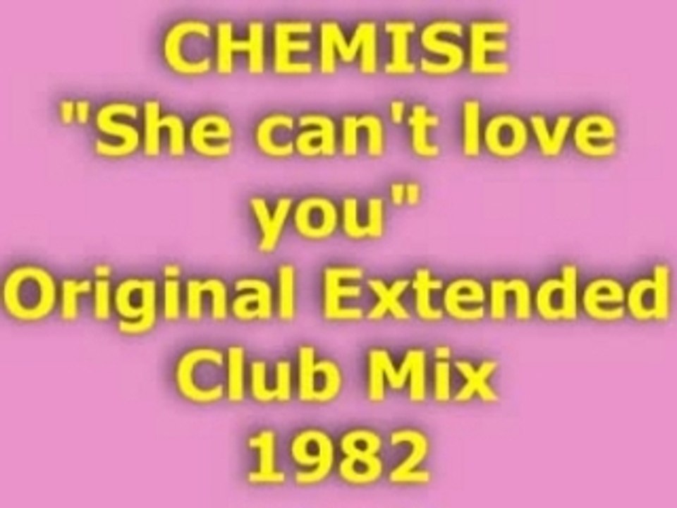CHEMISE "She can't love you" Extended Mix 1982 - Vidéo Dailymotion